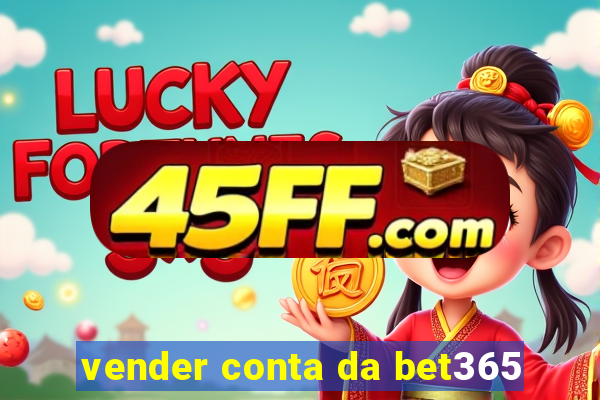 vender conta da bet365